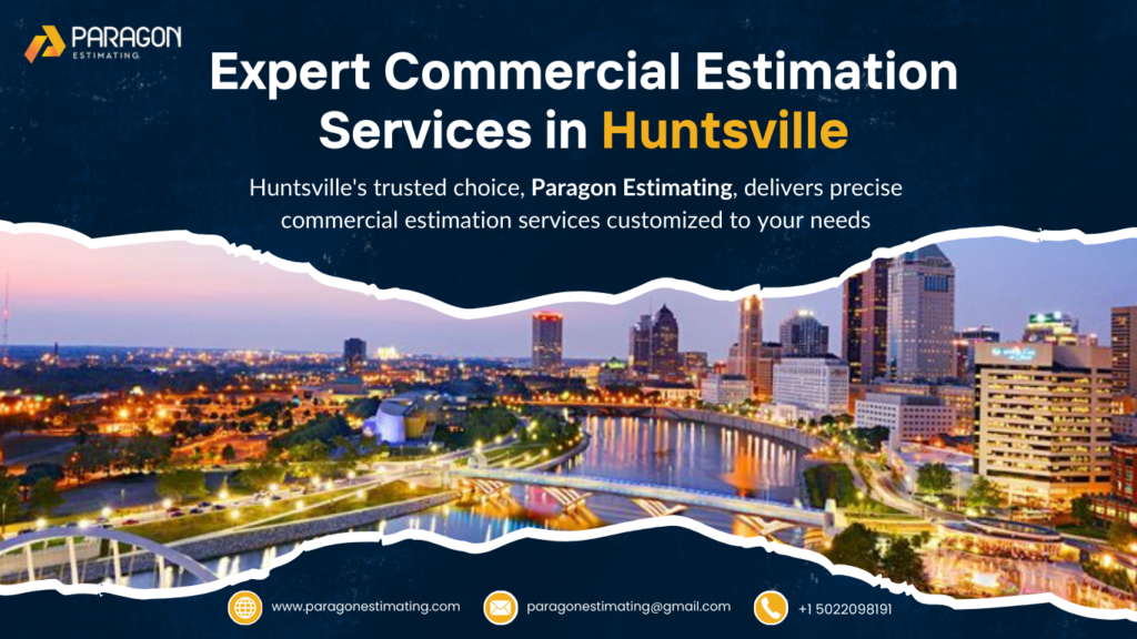 "Reliable Commercial Estimation in Huntsville: Ensuring precise cost planning for successful business and construction ventures."