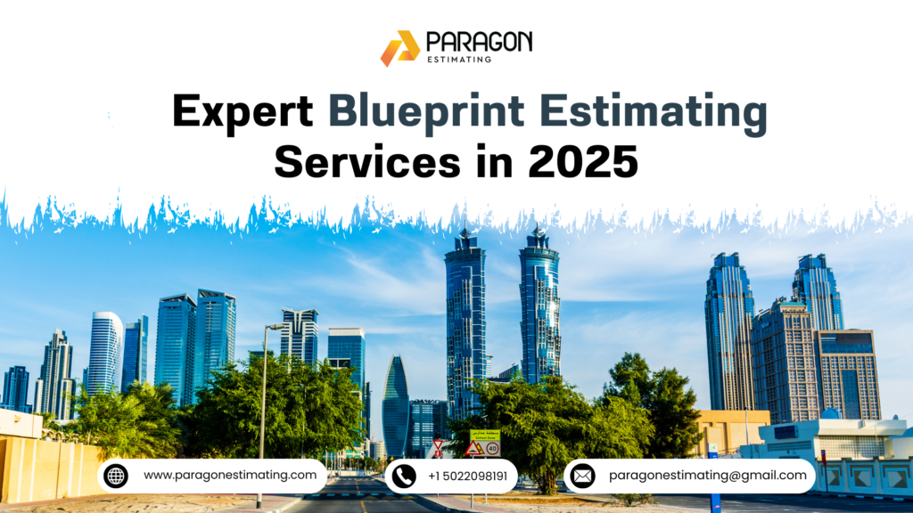 Accurate and Reliable Blueprint Estimating Services for Construction Projects in 2025