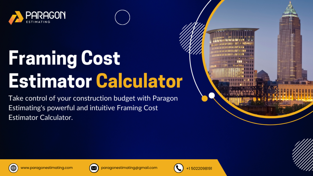 "Graphic displaying Paragon Estimating’s Framing Cost Estimator Calculator, designed to provide accurate cost estimates for framing materials, labor, and project specifics for construction planning."