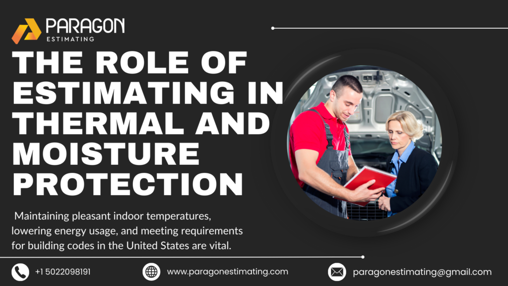 
"Role of Thermal and Moisture Protection Estimating Services in ensuring accurate cost assessment for insulation and waterproofing solutions"