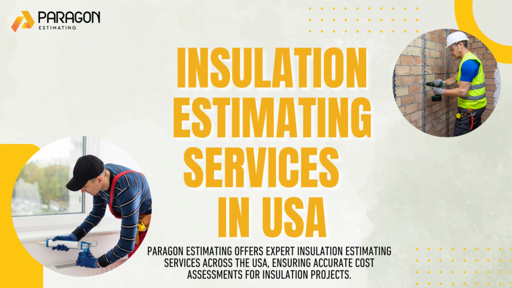 "Paragon Estimating offers reliable insulation estimating services with advanced tools for accurate calculations."