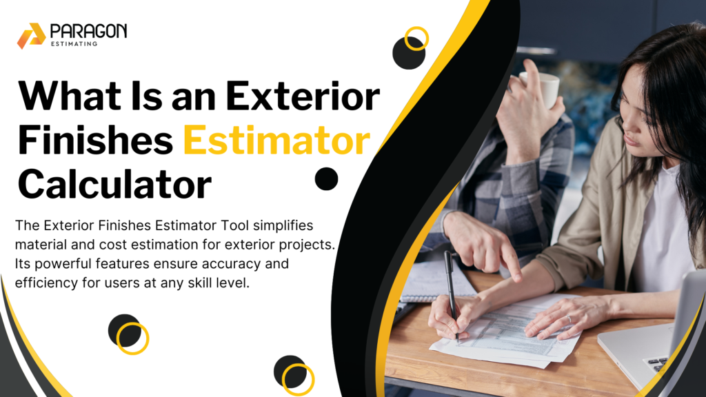 An easy-to-use Exterior Finishes Estimator Calculator providing accurate cost breakdowns and material estimates for a seamless exterior finishing process.

