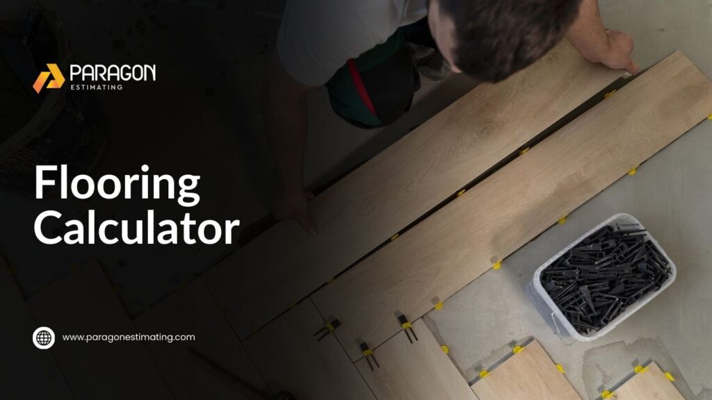 Flooring Calculator by Paragon Estimating for accurate material and cost estimation.