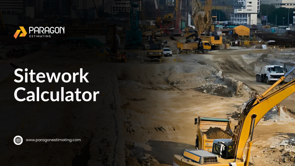 Sitework calculator showing estimated costs for excavation, grading, and foundation preparation.
