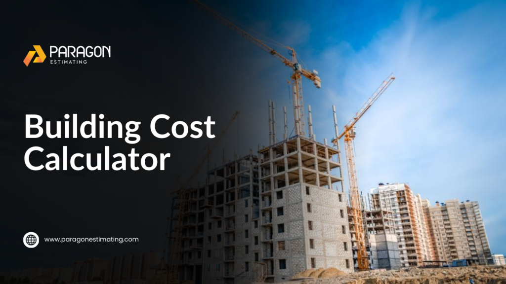 Building Cost Calculator for accurate construction estimates