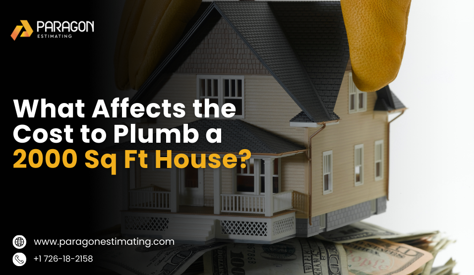 Detailed breakdown of Cost to Plumb a 2000 Sq Ft House with fixtures and piping