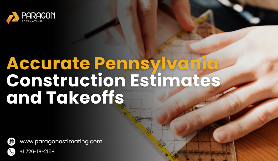 Professional Pennsylvania construction estimating services by Paragon Estimating to ensure project success.
