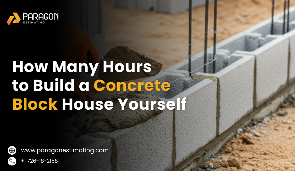 How Many Hours to Build Concrete Block House Yourself?