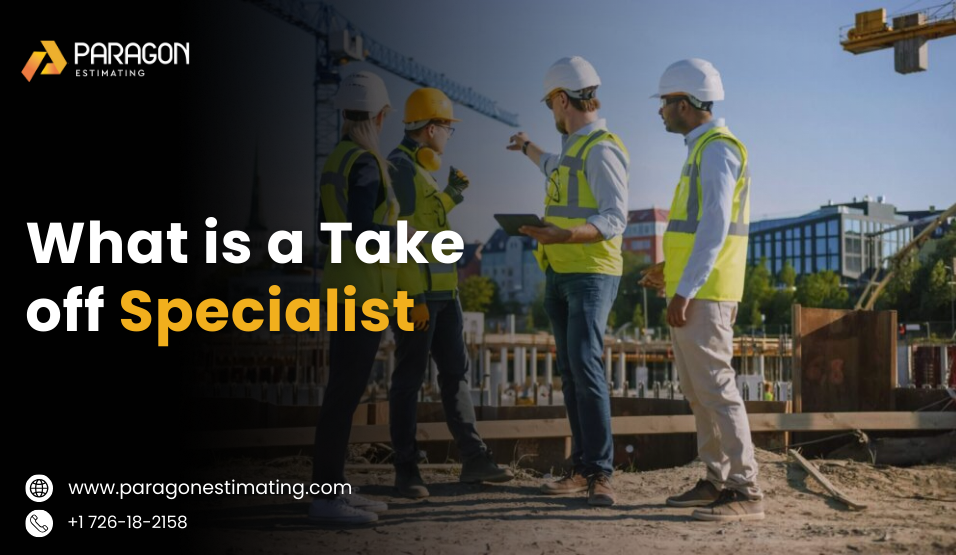 What is a Takeoff Specialist?